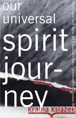 Our Universal Spirit Journey John P. Cock 9780966509038 Transcribe Books