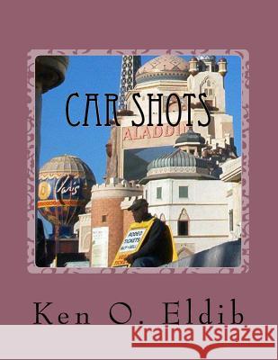Car Shots Ken O. Eldib 9780966559866 G T C Press Company