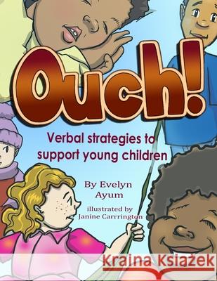 Ouch!: Verbal Strategies to Support Young Children Carrington, Janine 9780966590159 Essentials by Evelyn