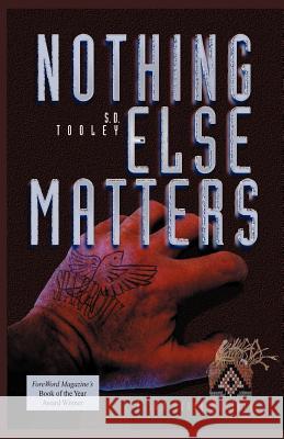 Nothing Else Matters S. D. Tooley 9780966602197 Full Moon Publishing