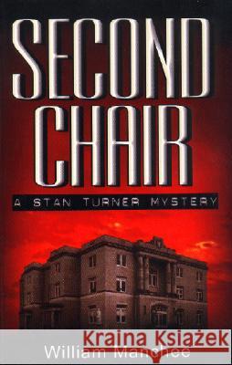 Second Chair: A Stan Turner Mystery William Manchee 9780966636697 Top Publications