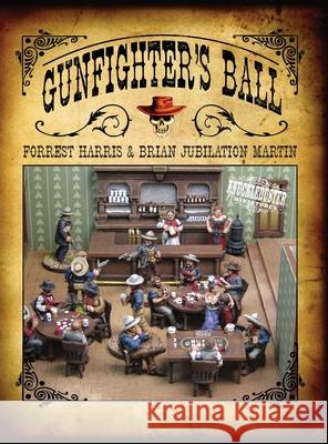 Gunfighter's Ball Forrest Stephen Harris Brian Jubilation Martin 9780966704662