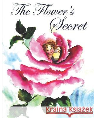 The Flower's Secret Tonya Swan, Rachella Devine 9780966751123 New Swan Books