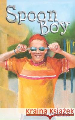 Spoon Boy Jim Cruise 9780966775716