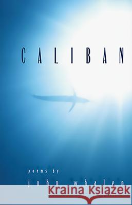 Caliban John Whalen 9780966861266