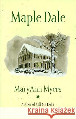 Maple Dale: Anniversary Edition MaryAnn Myers 9780966878011 LightHouse Literary Press