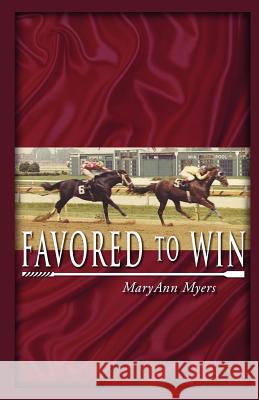 Favored to Win MaryAnn Myers Mrs Maryann Myers 9780966878028 LightHouse Literary Press