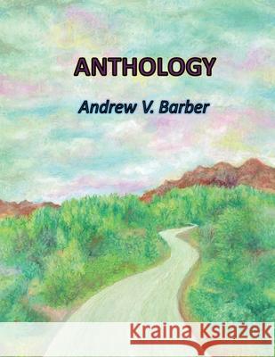 Anthology Andrew V. Barber 9780966970289