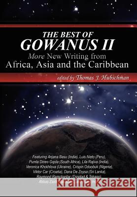 The Best of Gowanus II: More New Writing from Africa, Asia & the Caribbean Thomas, J. Hubschman 9780966987775 Gowanus Books