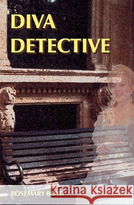 Diva Detective Rosemary Boyd 9780967037646