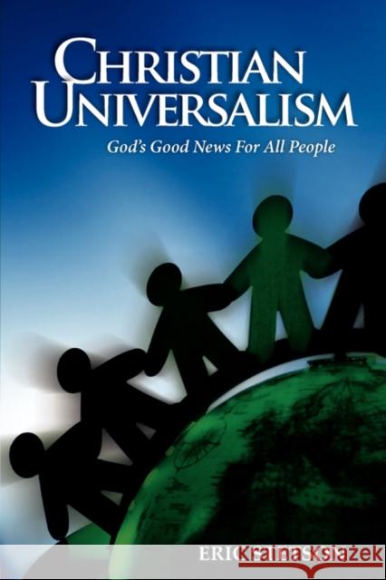 Christian Universalism: God's Good News for All People Stetson, Eric 9780967063188 Sparkling Bay Books