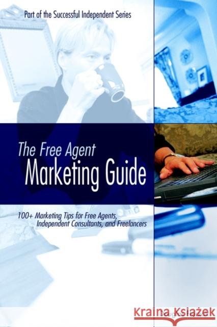 The Free Agent Marketing Guide Douglas P. Florzak 9780967156507