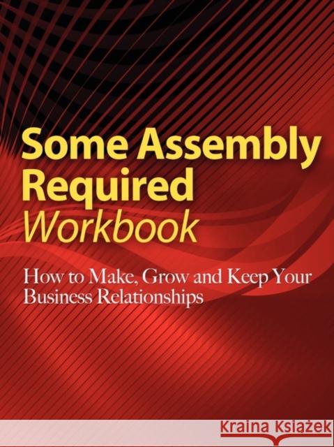 Some Assembly Required Workbook Anne Brown Thom Singer 9780967156521 New Year Publishing LLC
