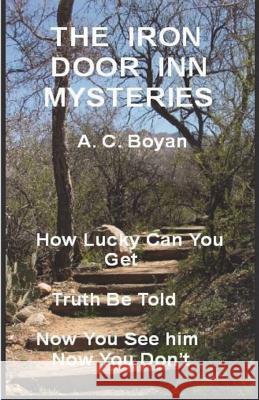 The Iron Door Inn Mysteries A. C. Boyan 9780967179513