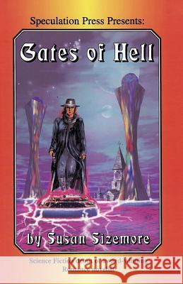 Gates of Hell Susan Sizemore 9780967197920 Speculation Press