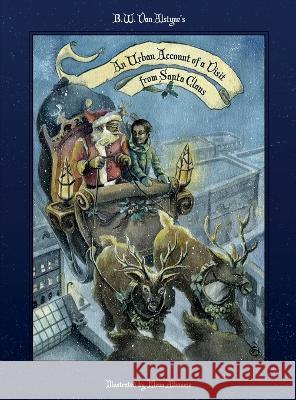 An Urban Account of a visit from Santa Claus B W Van Alstyne   9780967213637 Pixie Pan Books