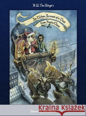 An Urban Account of A Visit from Santa Claus Bruce W Van Alstyne Elena Albanese  9780967213668 Pixie Pan Books