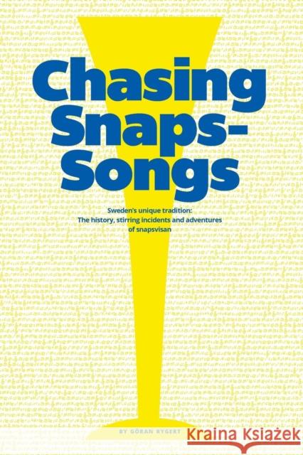 Chasing Snaps Songs - Sweden's Unique Tradition Goran Rygert Ulf Barslun Daniel Berube-Arbello 9780967217697 Nordstjernan-Swedish News