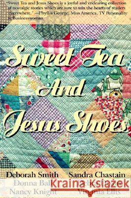 Sweet Tea and Jesus Shoes Deborah Smith, Debra Dixon, Sandra Chastain 9780967303505 BelleBooks