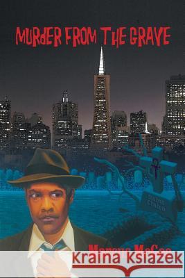 Murder from the Grave Marcus McGee 9780967312316 Pegasus Publications