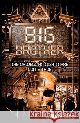 Big Brother: The Orwellian Nightmare Come True Mark Dice 9780967346618 Resistance Manifesto