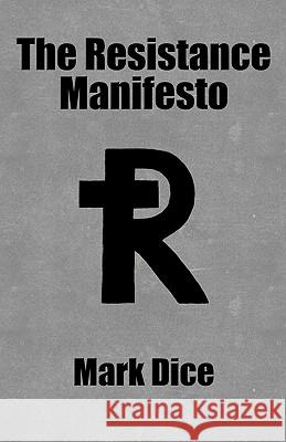 The Resistance Manifesto Mark Dice 9780967346649 Resistance