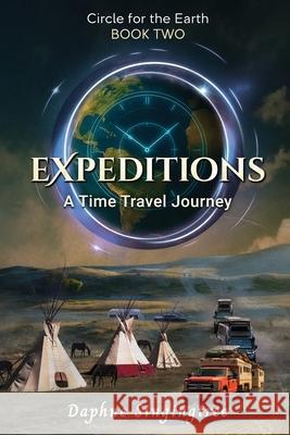 Expeditions: A Time Travel Journey Daphne Singingtree 9780967443171 Eagletree Press