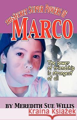 The Secret Super Powers of Marco Meredith Sue Willis 9780967447742