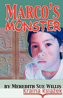 Marco's Monster Meredith Sue Willis 9780967447759 Montemayor Press