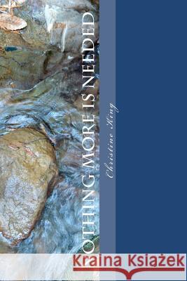Nothing More is Needed: on caring for our animals (and ourselves) King, Christine 9780967492636 Anima Books