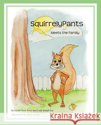 SquirrelyPants Meets the Family Aveni, Louise Rose 9780967512433