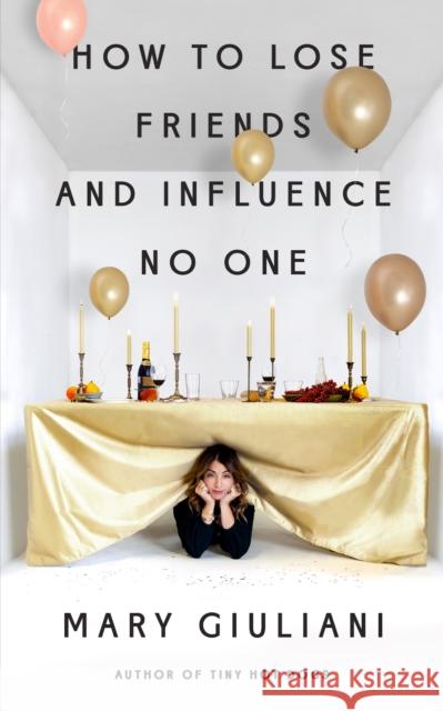 How to Lose Friends and Influence No One  9780967554136 Golden Notebook Press