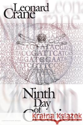 Ninth Day of Creation Leonard Crane 9780967571294 Connection Books (CA)