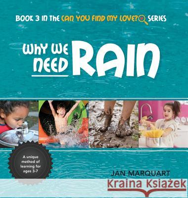 Why We Need Rain: Book 3 in the Can You find My Love? Series Marquart, Jan 9780967578071 Jan Marquart