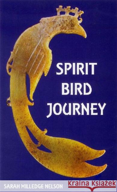 Spirit Bird Journey Sarah Milledge Nelson 9780967579801 LEFT COAST PRESS