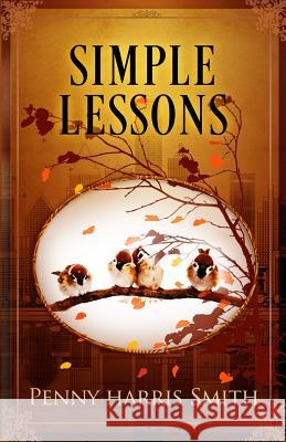 Simple Lessons Penny Harris Smith 9780967749037 Penny Harris Smith