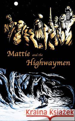 Mattie and the Highwaymen Ed Wicke 9780967765211