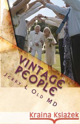 Vintage People: The Secrets of Successful Aging Jerry L. Old 9780967770901 Pathway Publishing