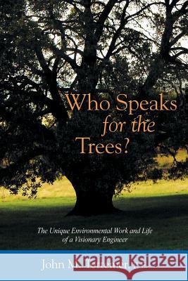 Who Speaks for the Trees? John M. Tettemer 9780967887630 Juniper Springs Press