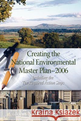 Creating the National Environmental Master Plan --- 2006 John M. Tettemer 9780967887661 Juniper Springs Press
