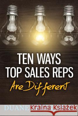 Ten Ways Top Sales Reps are Different Lakin Ph. D., Duane 9780967916286 Lakin Associates