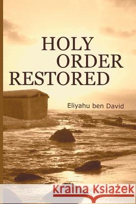 Holy Order Restored Eliyahu Be 9780967947112 Zarach