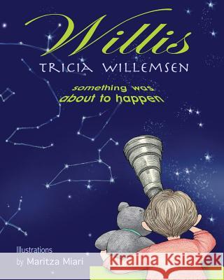 Willis: Something Was About to Happen Willemsen, Tricia 9780968035184 Quasar Books