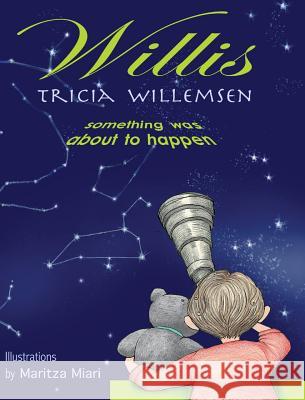 Willis: Something Was About to Happen Willemsen, Tricia 9780968035191