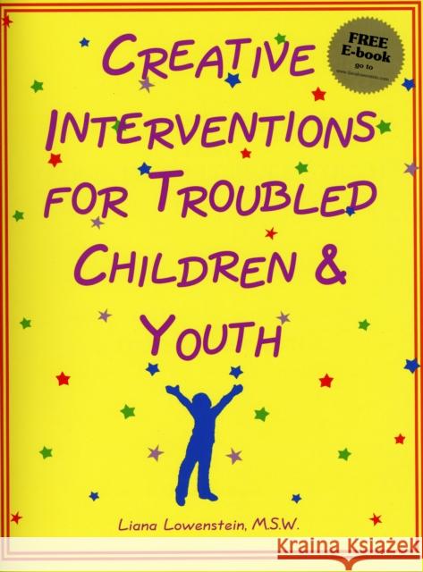 Creative Interventions for Troubled Children & Youth Liana Lowenstein 9780968519905 Champion Press