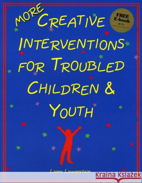 MORE Creative Interventions for Troubled Children & Youth Liana Lowenstein 9780968519912 Champion Press