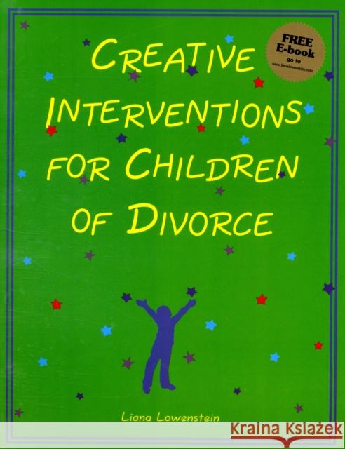 Creative Interventions for Children of Divorce Liana Lowenstein 9780968519936 Champion Press