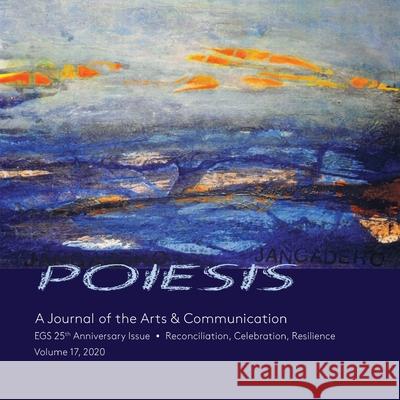POIESIS A Journal of the Arts & Communication Volume 17, 2020 Steven K. Levine Briggs Briggs 9780968533086 EGS Press