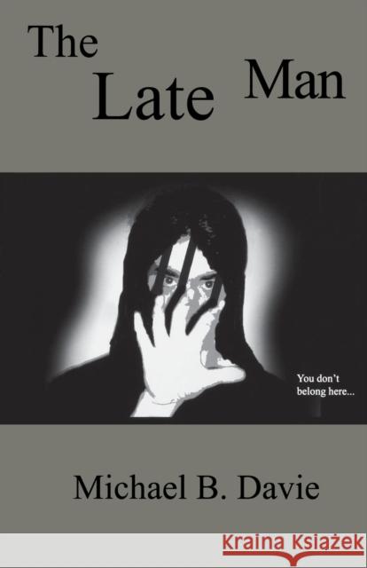 The Late Man Michael B Davie 9780968580363 Manor House Publishing Inc