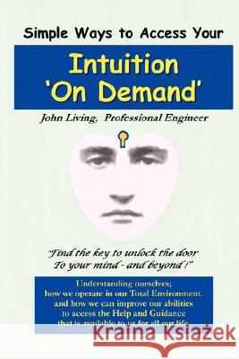 Intuition 'on Demand' Living, John M. 9780968632338 John Living